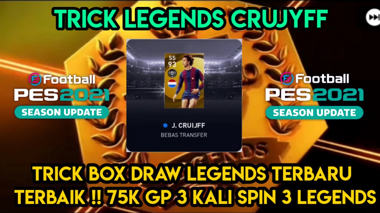 trik johan cruyff pes 2021 ● cara mendapatkan legend di box draw terbaru