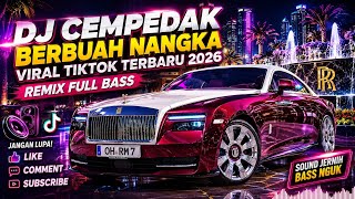DJ CEMPEDAK BERBUAH NANGKA VIRAL TIKTOK TERBARU 2026 REMIX FULL BASS 