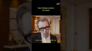 Gary Oldman advice for actors