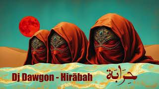 Dj Dawgon - Hiraba حِرَابَة (Original Mix) Deep House/ Techno / Trance /Arabic Deep Oriental House
