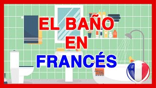 El BANO en Frances Lista de vocabulario con la pronunciacion