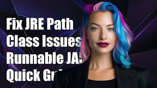 Fixing JRE Classpath Issues in Runnable JAR Manifest Files: A Guide