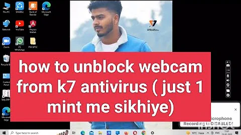 How to Unblock Webcam k7 Antivirus