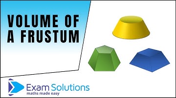 Volume of a Frustum |GCSE Maths Level 5-8| ExamSolutions