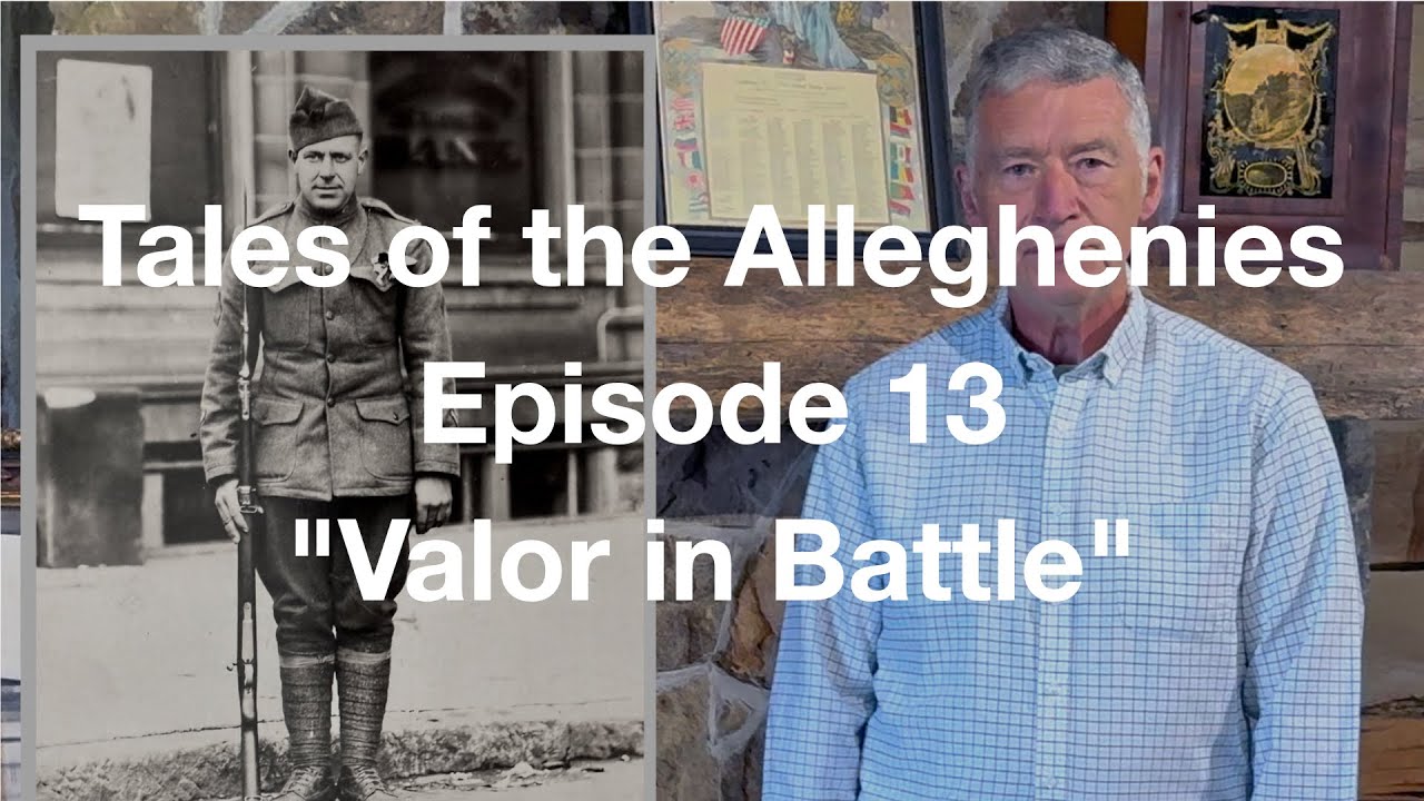 Tales of the Alleghenies,  Episode 13,  Valor in Battle