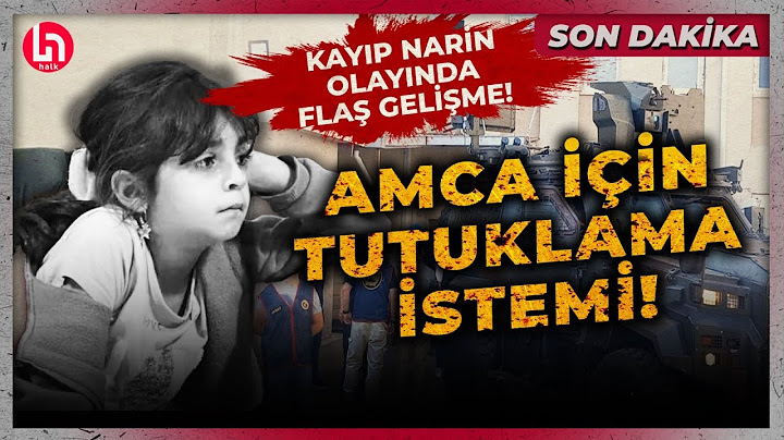SON DAKİKA! Narin Güran'ın amcasına tutuklama talebi! 8 yaşındaki Narin'den hala haber yok!