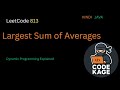 LeetCode 813 | Largest Sum of Averages | Dynamic Programming Explained | Java Solution