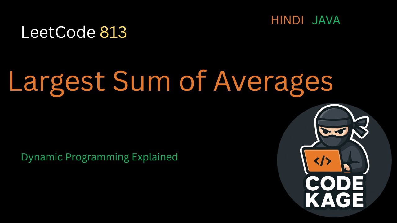 LeetCode 813 | Largest Sum of Averages | Dynamic Programming Explained ...