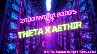 THETA x AETHIR 2000 NVIDIA B300 GPUs???