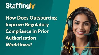 How Does Outsourcing Improve Regulatory Compliance in Prior Authorization Workflows?