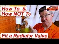 How to Fit Radiator Valves &amp; How NOT to Fit a Radiator Valve.  Fixing Leaking Radiator Valves.