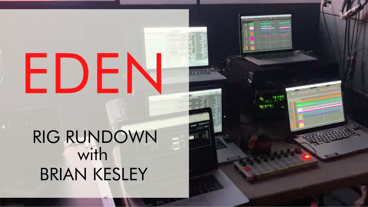 Eden - Rig Rundown with Brian Kesley