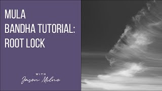 The Key To Mastering Your Energy! Mula Bandha Tutorial: Root Lock
