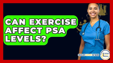 Can Exercise Affect PSA Levels? - Oncology Support Network