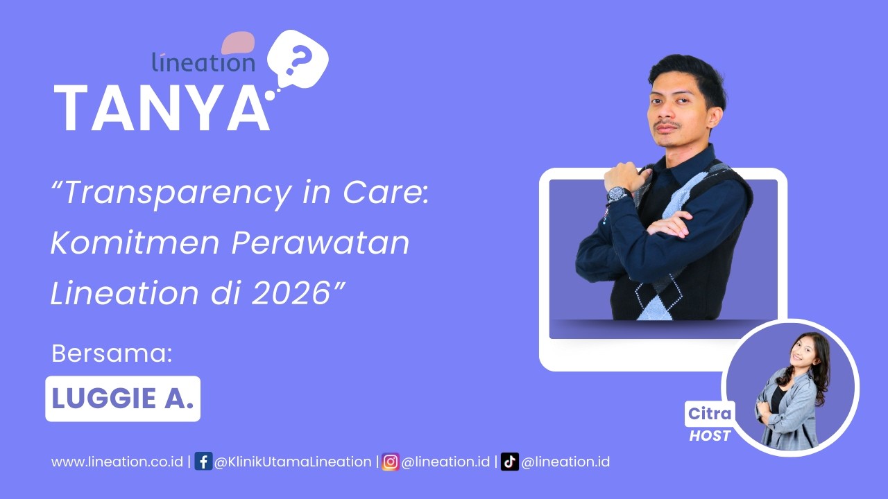 Transparency in Care: Komitmen Perawatan Lineation di 2026