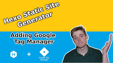 Pt. 2 | Adding Google Tag Manager To Hexo CMS | SEO | Web Analytics | Nodejs Blog