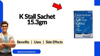K Stall Sachet Uses, Side Effects &amp; Dosage Explained! 💊