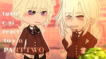 toxic c.ai react to f! y/n | part 2 | BULLIED AU | gcmm | mmoyn