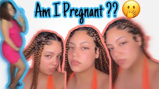 WATCH ME DO MY BRAIDS + LIFE UPDATE (AM I PREGNANT ? ) 🫨