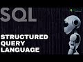 Structured Query Language (SQL) Explained: A Beginner's Guide