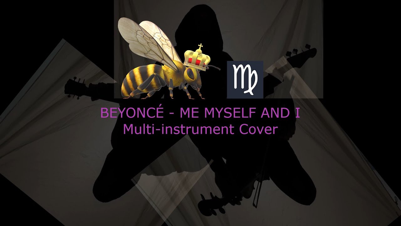 BEYONCÉ - ME MYSELF AND I Multi-instrument cover - YouTube