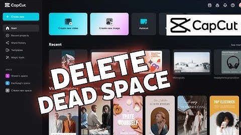 How to Delete Dead Space in CapCut 2025?
