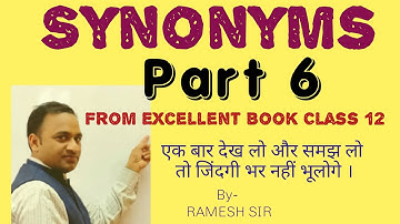 Synonyms Part 6 from excellent book Class 12 explained by Ramesh Sir