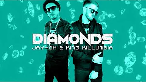 Jay-Oh & King Killumbia - Diamonds