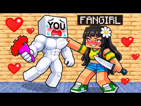 YOU Have a CRAZY FAN GIRL in Minecraft!