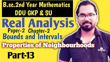 Properties of Neighbourhoods (nbd) | B.sc.2nd Year Math | Real Analysis | ddu gkp & SU | Part-13