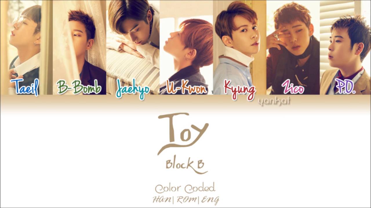 Block B (블락비) - Toy - (Color Coded Han|Rom|Eng Lyrics) | by Yankat
