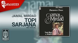 Jamal Mirdad - Topi Sarjana ( Karaoke Video) | No Vocal