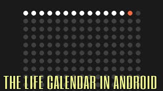 The Life Calendar In Android