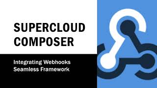 SuperCloud Composer's Seamless Integration with Webhook