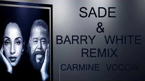 SADE & BARRY WHITE REMIX CARMINE VOCCIA