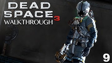 Dead Space 3 Walkthrough - Chapter 9: Onward (Part 9)