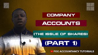COMPANY ACCOUNTS (THE ISSUE OF SHARES) - PART 1