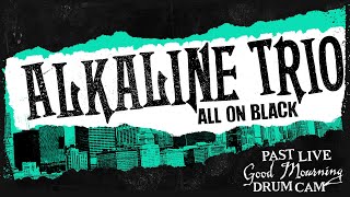 Alkaline Trio - All on Black (Past Live 2014) - Derek Grant Drum Cam