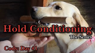 Hold Conditioning Cody | Ep: #1
