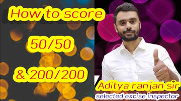 How to score 50/50 & 200/200 in CGL mains exam by Aditya ranjan sir