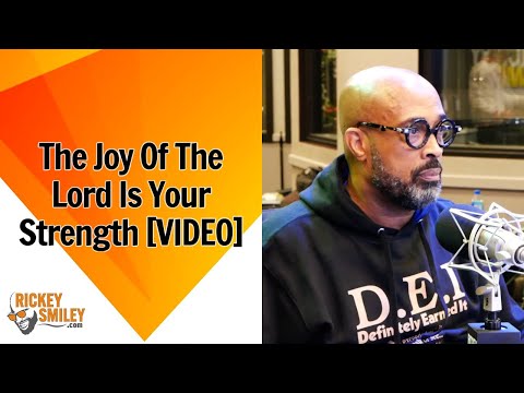 The Joy Of The Lord Is Your Strength