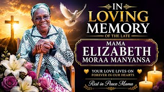 IN LOVING MEMORY OF THE LATE MAMA ELIZABETH MORAA MANYANSA