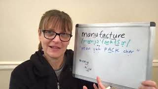 How to Pronounce Manufacture, Manufacturing and Manufacturer