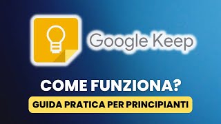 How Google Keep Works - A Practical Guide for Beginners