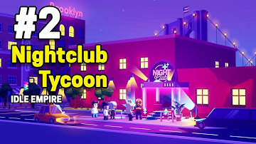 Nightclub Tycoon: Idle Empire Part 2 Gameplay Walkthrough | iOS, Android, Casual - Simulation Game