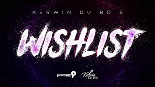 Wishlist (Official Audio) | Kerwin Du Bois