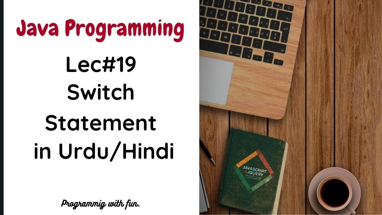 Lec#19 Switch Statement in Java | Java Programming in Urdu/Hindi - YouTube