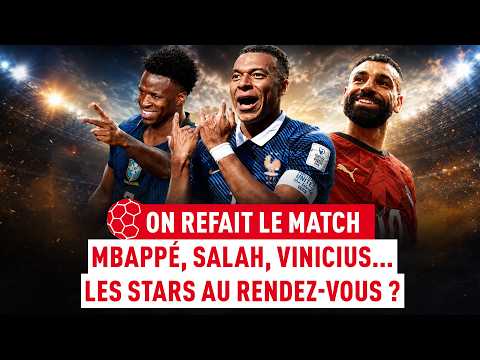 MBAPPÉ, SALAH, VINICIUS… Les stars de la Coupe du monde au rendez-vous ?