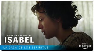 Isabel - La casa de los espíritus | Amazon Prime Video