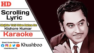 Mujhko Yuhi Udaas Rehne Do | Karaoke Clear HQ | Kishore Kumar | With Lyrics